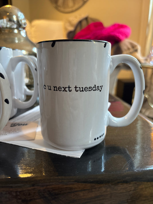 C U Next Tuesday - Mug: Cream / Rustic